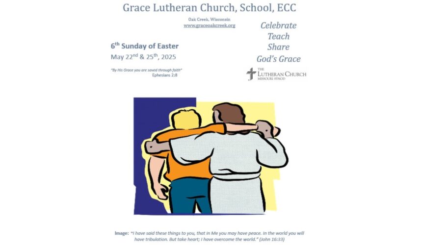 Worship Video – Sixth Sunday of Easter – May 22, 2025